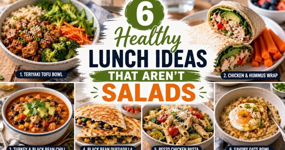 6 Healthy Lunch Ideas That Aren't Salads